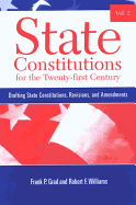State Constitutions for the Twenty-First Century, Volume 2: Drafting State Constitutions, Revisions, and Amendments