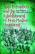 State Formation and the Establishment of Non-Muslim Hegemony: Post-Mughal 19th-Century Punjab