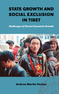 State Growth and Social Exclusion in Tibet: Challenges of Recent Economic Growth