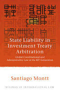 State Liability in Investment Treaty Arbitration: Global Constitutional and Administrative Law in the BIT Generation