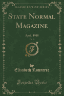 State Normal Magazine, Vol. 22: April, 1918 (Classic Reprint)