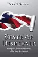 State of Disrepair: Fixing the Culture and Practices of the State Department