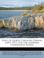 State of North Carolina Fishing Laws, 1915, for the Fisheries Commission Board