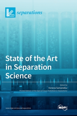 State of the Art in Separation Science - Samanidou, Victoria (Editor)