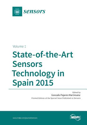 State-of-the-Art Sensors Technology in Spain 2015: Volume 1 - Pajares Martinsanz, Gonzalo (Guest editor)