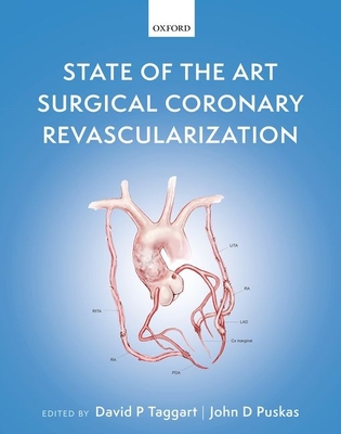 State of the Art Surgical Coronary Revascularization - Taggart, David P (Editor), and Puskas, John D (Editor)