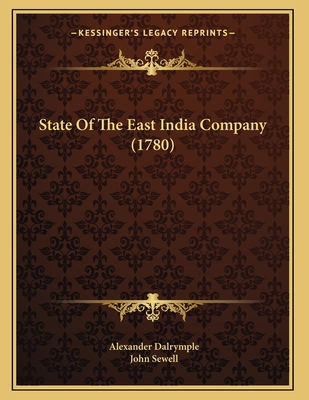 State of the East India Company (1780) - Dalrymple, Alexander, and Sewell, John