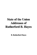 State of the Union Addresses of Rutherford B. Hayes