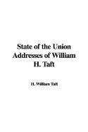 State of the Union Addresses of William H. Taft