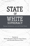 State of White Supremacy: Racism, Governance, and the United States