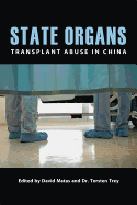State Organs: Transplant Abuse in China