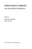 State Policy Choices: The Wisconsin Experience