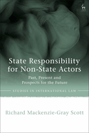 State Responsibility for Non-State Actors: Past, Present and Prospects for the Future