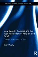 State Security Regimes and the Right to Freedom of Religion and Belief: Changes in Europe Since 2001