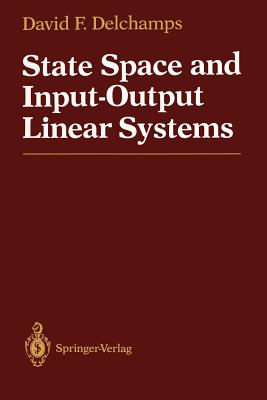 State Space and Input-Output Linear Systems - Delchamps, David F