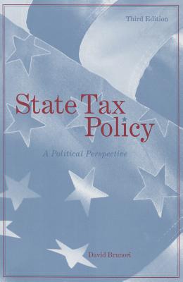 State Tax Policy: A Political Perspective - Brunori, David