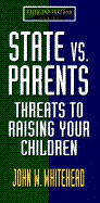 State Versus Parents: Threats to Raising Your Children