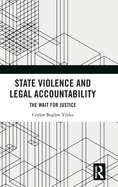 State Violence and Legal Accountability: The Wait for Justice