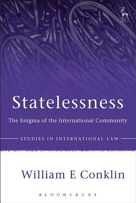 Statelessness: The Enigma of the International Community - Conklin, William