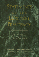 Statements of the LDS First Presidency: A Topical Compendium