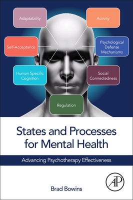 States and Processes for Mental Health: Advancing Psychotherapy Effectiveness - Bowins, Brad