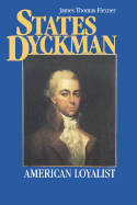 States Dyckman: American Loyalist - Flexner, James T