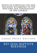 States of Christian Life and Vocation According to the Doctors and Theologians of the Church: Large Print Edition