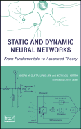Static and Dynamic Neural Networks: From Fundamentals to Advanced Theory