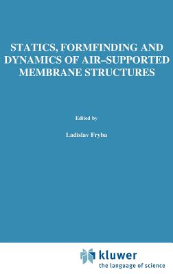 Statics, Formfinding and Dynamics of Air-Supported Membrane Structures - Firt, V
