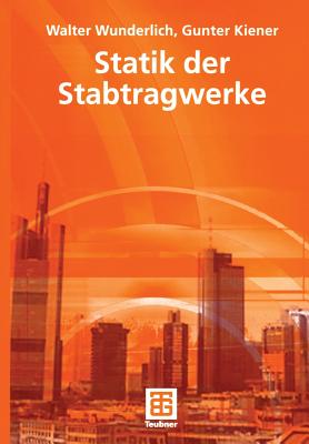 Statik Der Stabtragwerke - Wunderlich, Walter, and Kiener, Gunter