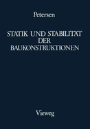 Statik Und Stabilit?t Der Baukonstruktionen: Elasto- Und Plasto-Statische Berechnungsverfahren Druckbeanspruchter Tragwerke: Nachweisformen Gegen Knicken, Kippen, Beulen