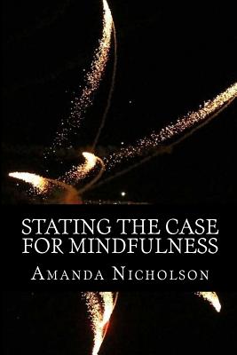 Stating the Case for Mindfulness - Brunning, Zoe (Photographer), and Nicholson, Amanda