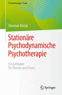 Stationre Psychodynamische Psychotherapie: Ein Leitfaden Fr Theorie Und PRAXIS