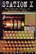 Station X: The Codebreakers of Bletchley Park - Smith, Michael