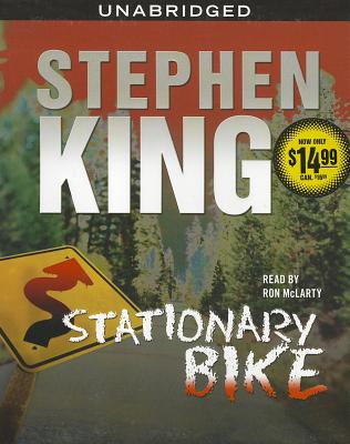 Stationary Bike - King, Stephen, and McLarty, Ron (Read by)