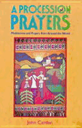 Stations of Salvation: A Procession of Prayers and Meditations from Around the World - Carden, John