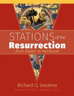 Stations of the Resurrection: From Easter to Pentecost