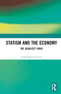 Statism and the Economy: The Deadliest Virus