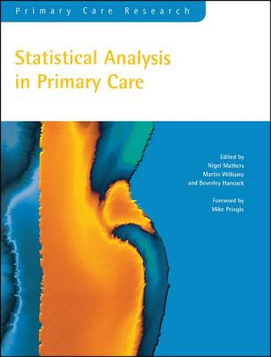 Statistical Analysis in Primary Care - Mathers, Nigel (Editor), and Williams, Martin (Editor), and Hancock, Beverley (Editor)