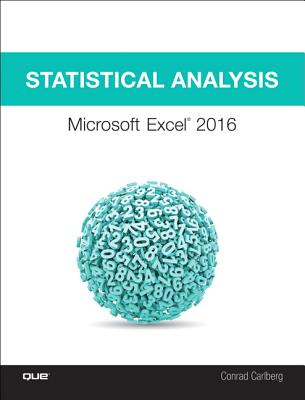 Statistical Analysis: Microsoft Excel 2016 - Carlberg, Conrad, PH.D.