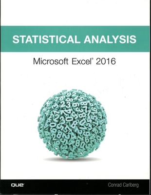 Statistical Analysis: Microsoft Excel 2016 - Carlberg, Conrad, PH.D.