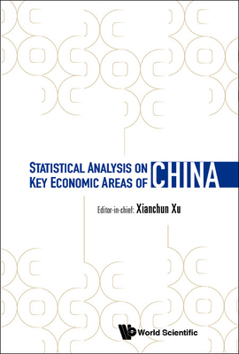 Statistical Analysis on Key Economic Areas of China - Xu, Xianchun, and Zhang, Zhongwen (Editor), and Wang, Youjuan (Editor)