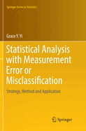 Statistical Analysis with Measurement Error or Misclassification: Strategy, Method and Application