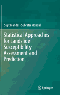 Statistical Approaches for Landslide Susceptibility Assessment and Prediction