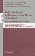 Statistical Atlases and Computational Models of the Heart: Imaging and Modelling Challenges: Second International Workshop, STACOM 2011, Held in Conjunction with MICCAI 2011, Toronto, ON, Canada, September 22, 2011, Revised Selected Papers