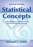 Statistical Concepts: A Second Course for Education and the Behavioral Sciences - Lomax, Richard G