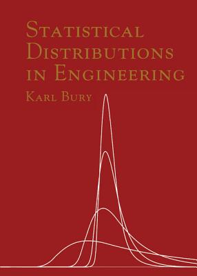 Statistical Distributions in Engineering - Bury, Karl
