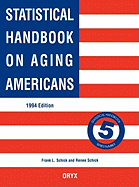 Statistical Handbook on Aging Americans: 1994 Edition