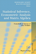Statistical Inference, Econometric Analysis and Matrix Algebra: Festschrift in Honour of Gotz Trenkler
