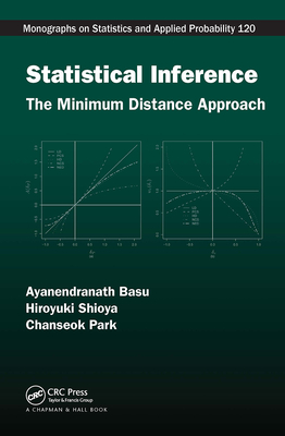 Statistical Inference: The Minimum Distance Approach - Basu, Ayanendranath, and Shioya, Hiroyuki, and Park, Chanseok